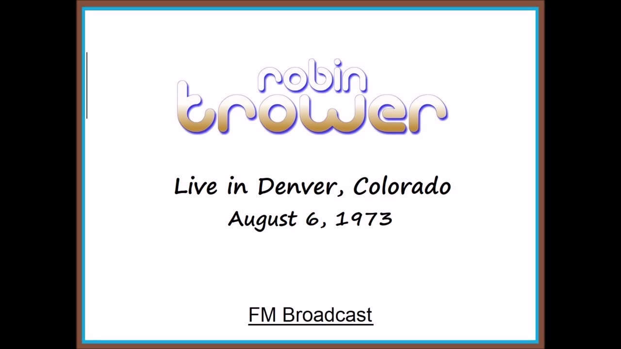 Robin Trower - Live in Denver, Colorado 1973 (FM Broadcast)