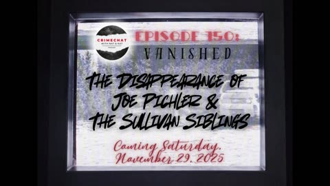 #teaser #bonus Episode 150: #VANISHED! The Disappearance of Joe Pichler & The Sullivan Siblings