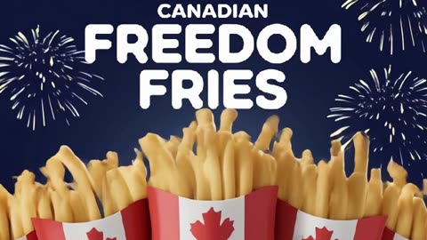 CANADIAN FREEDOM FRIES
