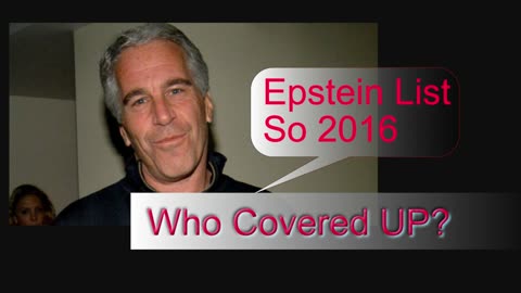 Epstein List Old News, Cover UP Is The Story