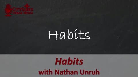 Habits with Nathan Unruh