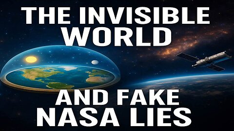 EP259: The Invisable World - Fake NASA Lies