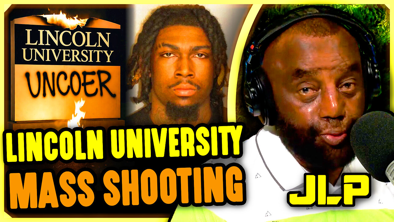 BLACK-ON-BLACK Crime at Lincoln University - JLP: 'This Is The EVIL Nature of Man'