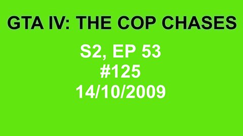 GTA IV: The Cop Chase S2 E53