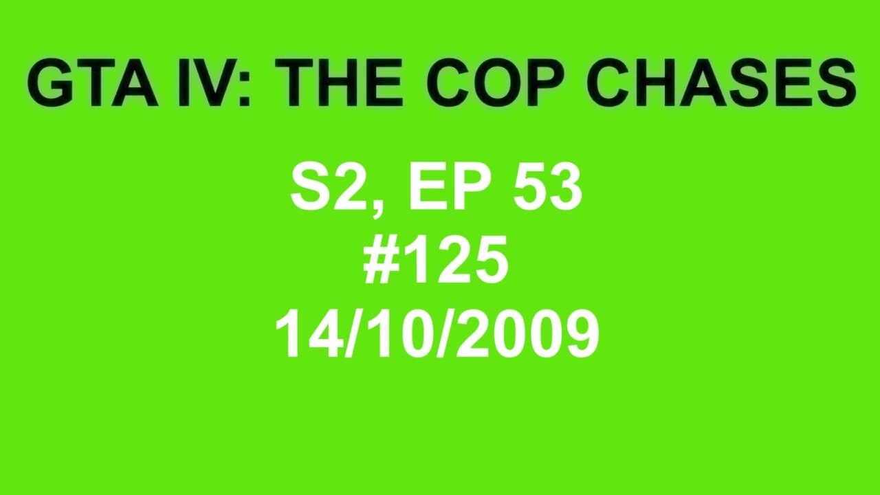 GTA IV: The Cop Chase S2 E53