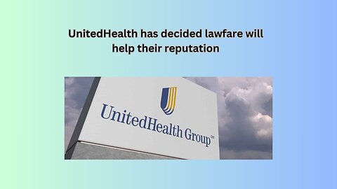 UnitedHealth is fighting bad publicity by getting litigious with doctors and others