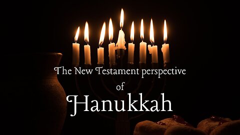 Throwback Tuesday - The New Testament Perspective of Hanukkah