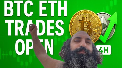 BITCOIN & ETH PUSHING UP, TRADES OPEN (4 hourly trading)