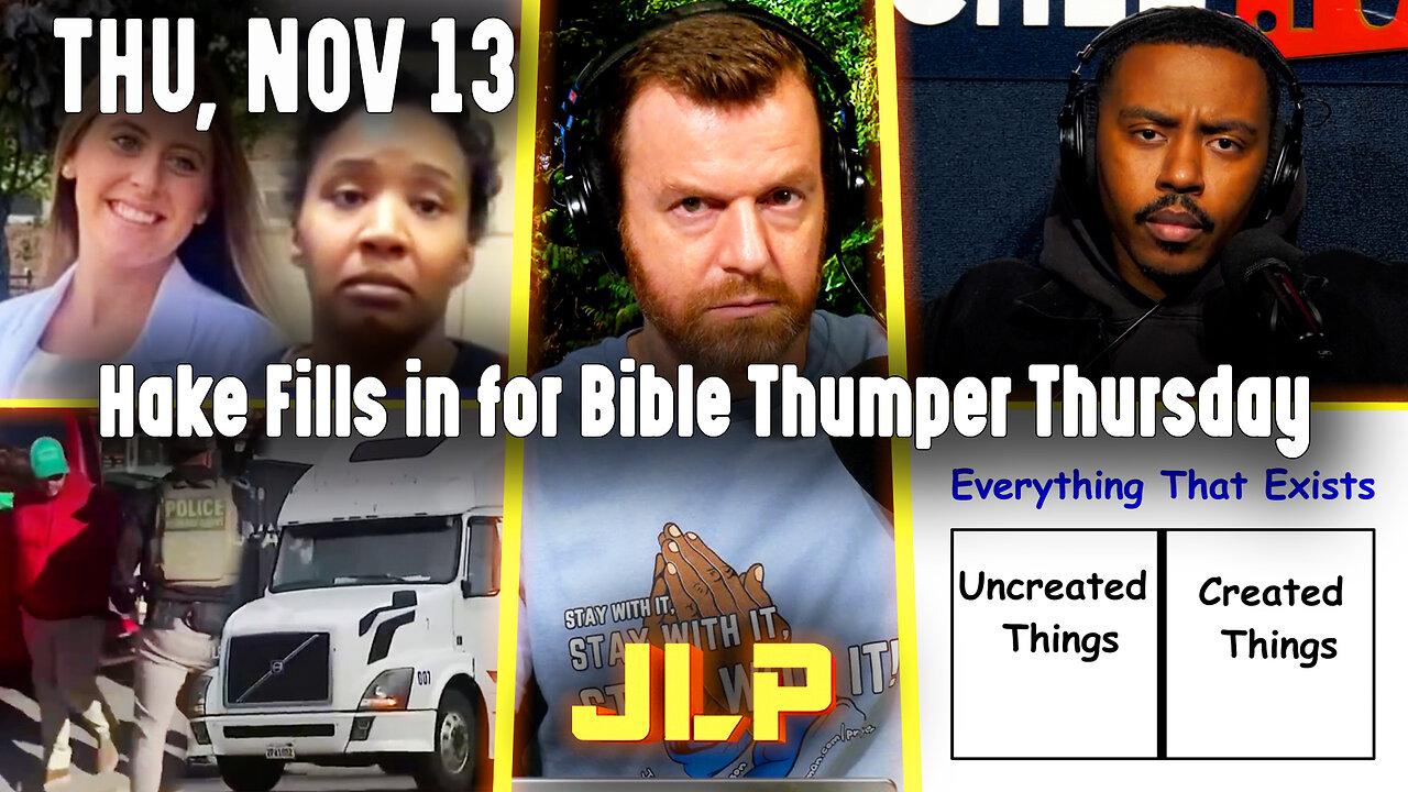 Hake Fills in for Bible Thumper Thursday | JLP Thu 11-13-25