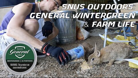 Snus Outdoors: General Wintergreen & Farm Life