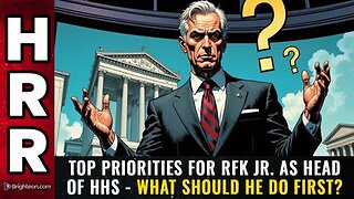 TOP PRIORITIES for RFK Jr. as head of HHS - what should he do first