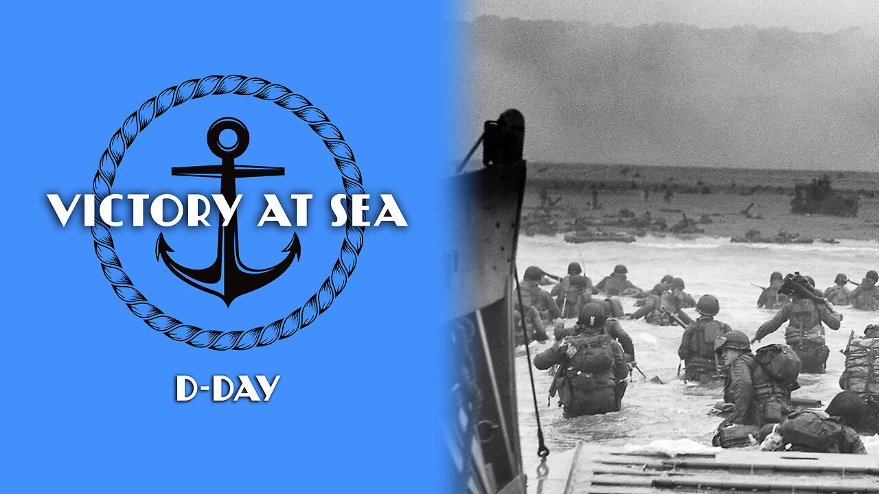 Victory at Sea: Episode 15 - D-Day | Full Episode | World War II Documentary