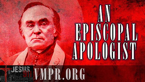 13 Feb 25, Jesus 911: An Episcopal Apologist