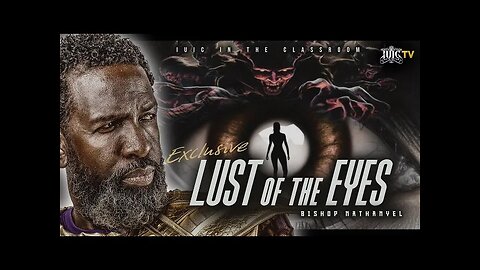 #IUIC The Lust of The Eyes with Bishop Nathanyel