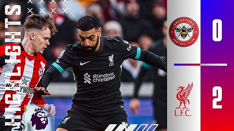 Brentford 0-2 Liverpool | Highlights | Premier League 24/25 |