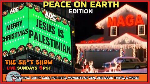 The Sh*t Show - Peace on Earth Edition!