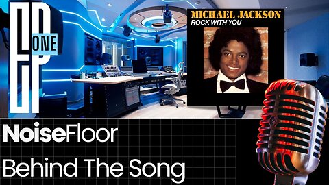 Noise Floor \\ Behind the Mix - Ep 001 - Rock with You by MJ