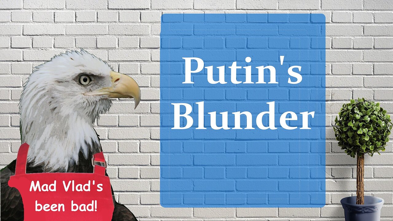 Putin's Blunder