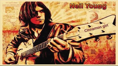 Neil Young - Cinnamon Girl