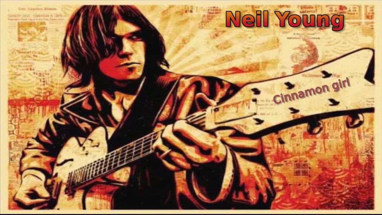 Neil Young - Cinnamon Girl