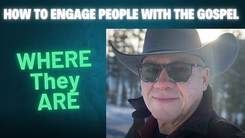 How to Engage People with the Gospel Where They Are