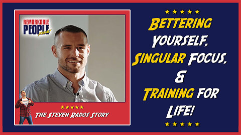 Steven Rados | Bettering Yourself, Maintaining a Single Focus, & the Importance of Training for Life