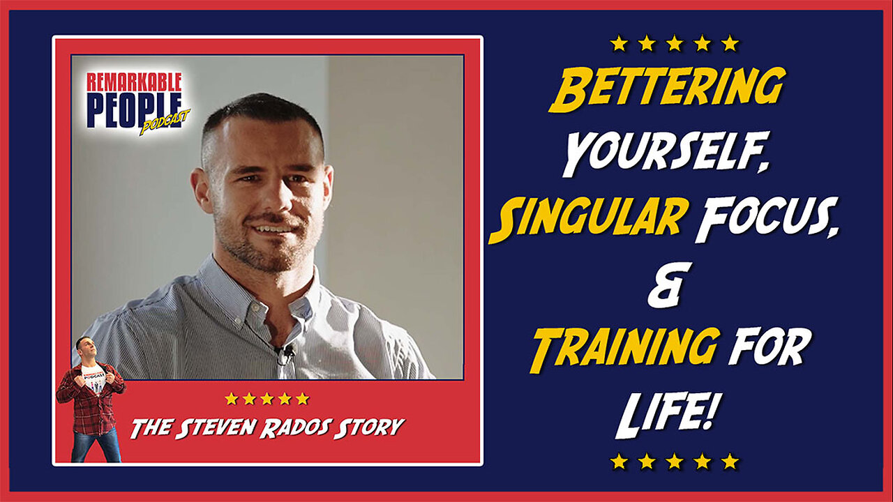 Steven Rados | Bettering Yourself, Maintaining a Single Focus, & the Importance of Training for Life