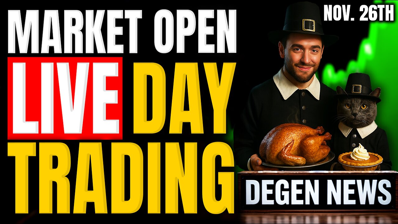 Live Day Trading, Breaking Market News & Happy Thanksgiving!