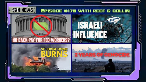 INN News #170 | NO BACKPAY FOR FED WORKERS, ISRAELI INFLUENCE, JUDGE HOME BURNS, 2 YRS. OF GENOCIDE