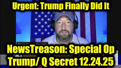 NewsTreason: Trump & Q Secret Military Op 12.24.25 - Trump Finally Did It, Military Alert