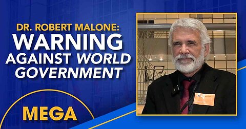 Dr. Robert Malone Warns Against World Government