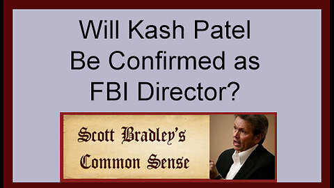 Will Kash Patel be Confirmed as FBI Director?