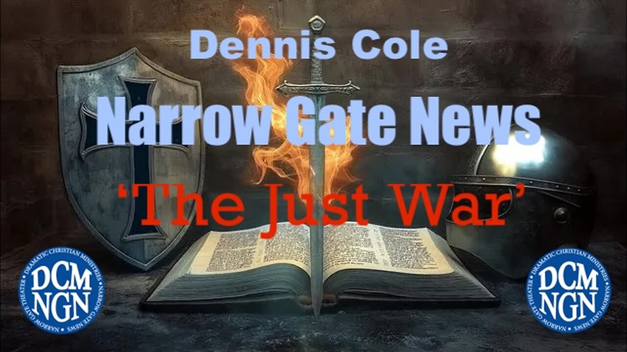 'The Just War' - Dennis Cole, Narrow Gate News