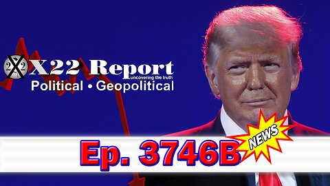 X22 Report Episode #3746B - The [DS]/Swamp Is Fighting Back, Trump Is Bring Them Down The Path To Destruction