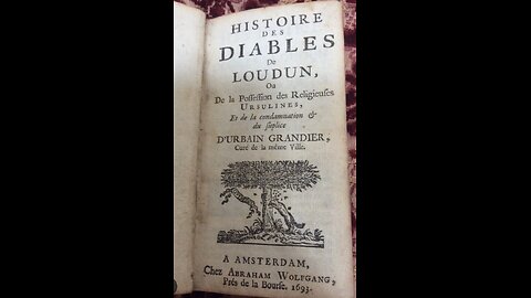 The History of the Devils of Loudon: The Alleged Possession of the Ursuline Nuns, and the trial...
