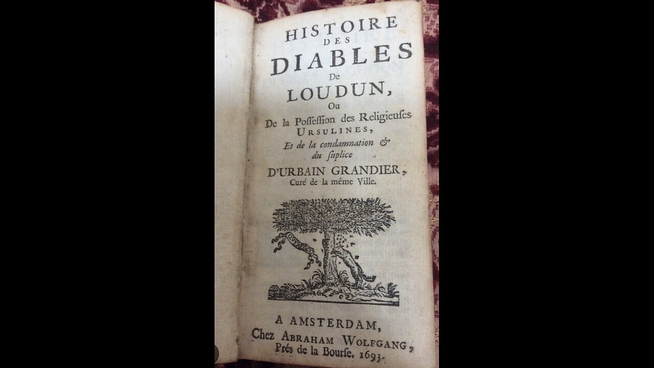 The History of the Devils of Loudon: The Alleged Possession of the Ursuline Nuns, and the trial...