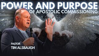 The Power and Purpose of Apostolic Commissioning