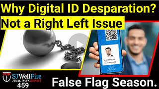 Why the Digital ID Desperation | Why You Should CARE
