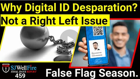 Why the Digital ID Desperation | Why You Should CARE