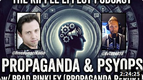 Propaganda & Psyops | Brad Binkley | The Ripple Effect Podcast #557