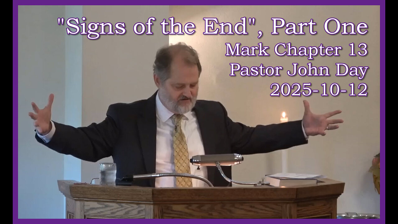 "Signs of the End" Part 1, (Mark Chapter 13), 2025-10-12, Longbranch Community Church
