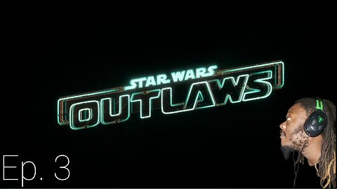 Star Wars: Outlaws Ep. 3