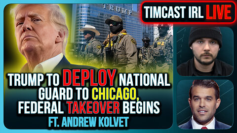 Trump To Deploy National Guard To Chicago, Federal TAKEOVER Begins | Timcast IRL