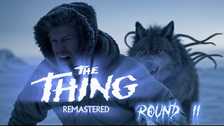 THE THING REMASTERED LiveScream Round II - Mind Games