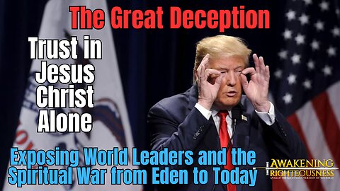 The Great Deception: Exposing World Leaders and the Spiritual War from Eden to Today Trust in Christ