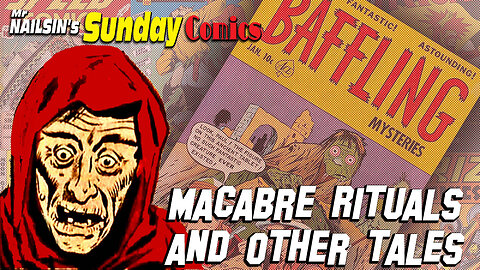 Mr Nailsin's Sunday Comics: Mcabre Rituals And Other Tales!