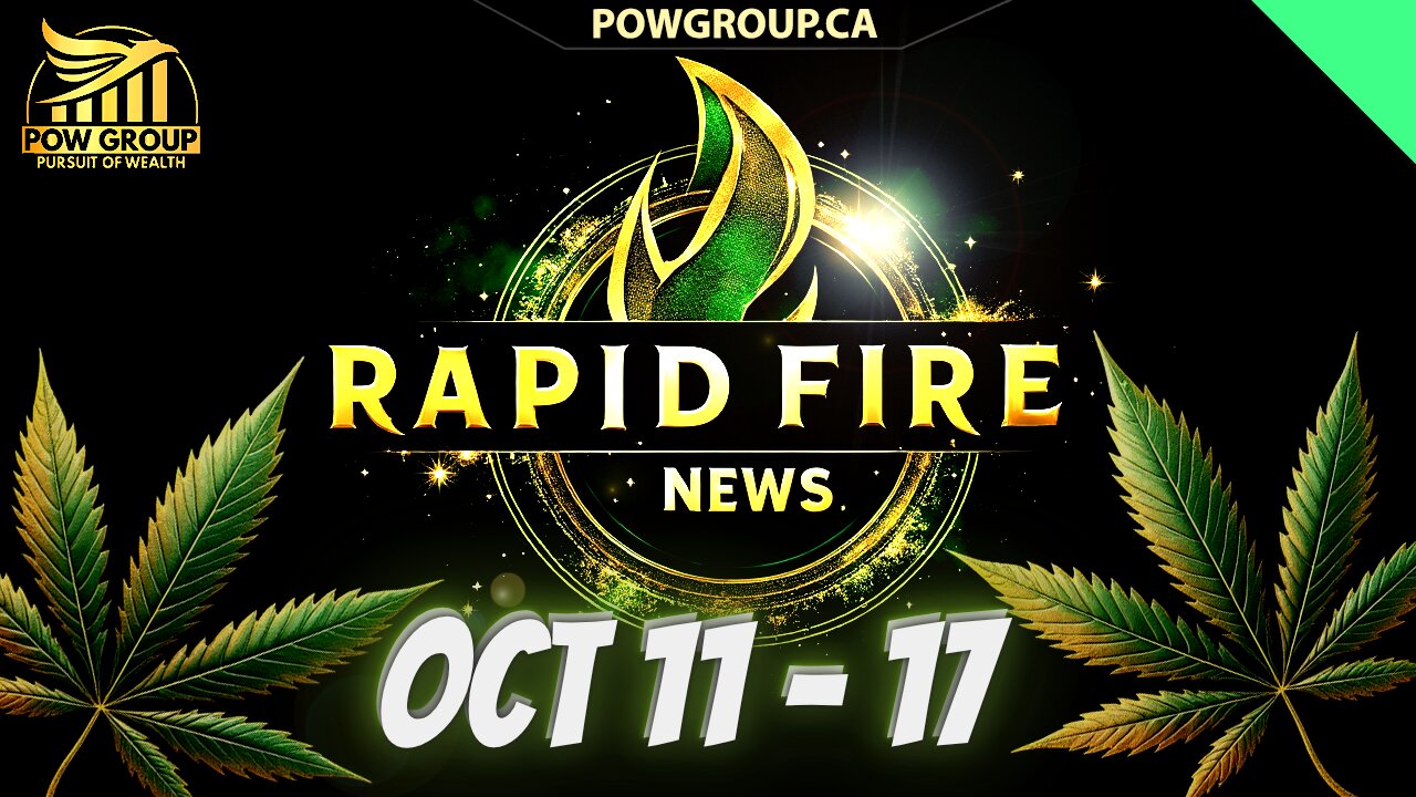 Cannabis News Weekly Recap & Rapid Fire Updates (October 11 - 17, 2025)
