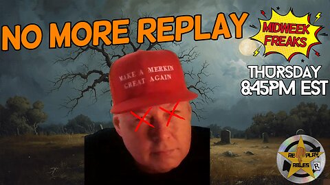 NO MORE REPLAYS!!!!!