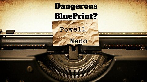 The Powell Memo Explained: CORPORATE America's Hidden Blueprint?