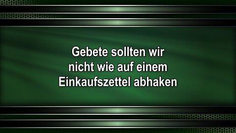 Gebete sollten wir nicht wie auf einem Einkaufszettel abhaken